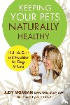 Morgan, Judy - Keeping Your Pets Naturally Healthy