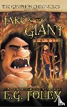 Foley, E G - Jake & The Giant (The Gryphon Chronicles, Book 2)