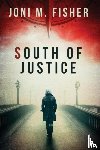 Fisher, Joni M - South of Justice