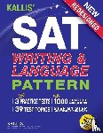 Kallis - KALLIS' SAT Writing and Language Pattern (Workbook, Study Guide for the New SAT)