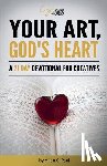 Paul, Allen C. - Your Art, God's Heart: A 21 Day Devotional for Creatives