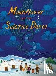 Akyil, Saskia E - Moonflower and the Solstice Dance