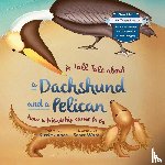 Jones, Kizzie - A Tall Tale About a Dachshund and a Pelican (Soft Cover)