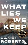 Roberts, Janet - What Lies We Keep