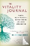 Zucker, Deborah - The Vitality Journal: 9 Keys to Reclaim Your Health, Increase Resilience, and Cultivate Joyful Self-Care