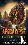 Meredith, Peter - The Apocalypse Executioner: The Undead World Novel 8