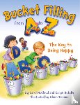 McCloud, Carol - Bucket Filling From A To Z: The Key To Being Happy