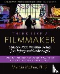 Mcfee, Marcia - Think Like a Filmmaker