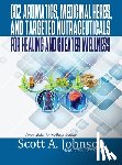 Johnson, Scott A. - CO2 Aromatics, Medicinal Herbs, and Targeted Nutraceuticals for Healing and Greater Wellness