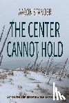 Stander, Aaron - The Center Cannot Hold