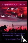 Cutting, Atwood - Where the Moose Slept
