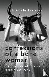 White, Lucinda Bakken - Confessions of a Bone Woman