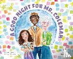 Izard, Kathy - A Good Night for Mr.Coleman