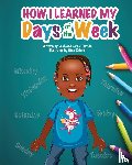 Tart, Leah, Tart, Leroy - How I Learned My Days of the Week
