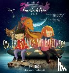 Becker, J. R. - Annabelle & Aiden: Oh, The Things We Believed!