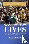 Butigan, Ken - Nonviolent Lives: People and Movements Changing the World Through the Power of Active Nonviolence
