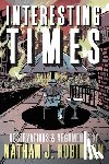 Robinson, Nathan J. - Interesting Times: Arguments & Observations