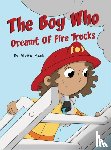 Mack, Alvita - The Boy Who Dreamt of Fire Trucks