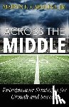 Carolina Jr, Marvin - Across the Middle: Entrepreneur Strategies for Growth and Success