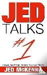 McKenna, Jed - Jed Talks #1