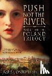 Martin, James Conroyd - Push Not the River (The Poland Trilogy Book 1)
