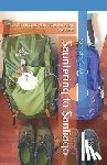 Cline, Kenneth - Sauntering to Santiago: The Camino de Santiago for Slow Walkers