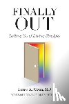 Olson MD, Loren A. - Finally Out: Letting Go of Living Straight