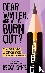 Syme, Becca - Dear Writer, Are You In Burnout?