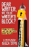 Syme, Becca - Dear Writer, Are You In Writer's Block?