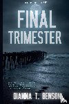 Benson, Dianna T. - Final Trimester