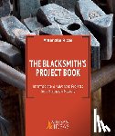 Rizzo, Antonello - The Blacksmith's Project Book: Intermediate and Advanced Projects from European Masters