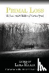 Miller, Leila - Primal Loss: The Now-Adult Children of Divorce Speak