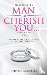 Labossiere, Stephan - How To Get A Man To Cherish You...If You're His Wife