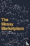 Beshore, Brent - The Messy Marketplace