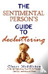 Middleton, Claire - The Sentimental Person's Guide to Decluttering