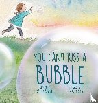 Wyle, Karen A - You Can't Kiss A Bubble