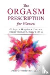 Pennington, Andrea - The Orgasm Prescription for Women