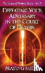 Blain, Lydia - Defeating Your Adversary in the Court of Heaven