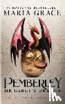 Grace, Maria - Pemberley: Mr. Darcy's Dragon: A Pride and Prejudice Variations