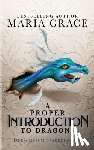 Grace, Maria - A Proper Introduction to Dragons