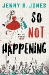 Jones, Jenny B - So Not Happening