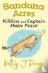 Perry, Kathy J - Nibbler & Captain Make Peace