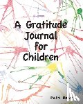 Bowman, Patti - A Gratitude Journal for Children