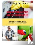 Cassens Mha Rdn Clt Fand, Digna Irizarry - Dining Services Sanitation & Food Safety Guidelines: Enhancing Employees Cleaning, Sanitation & Food Handling Skills