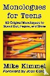 Kimmel, Mike - Monologues for Teens