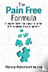 Roberts, Stacey - The Pain Free Formula