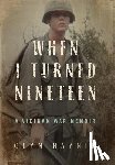Haynie, Glyn - When I Turned Nineteen: A Vietnam War Memoir