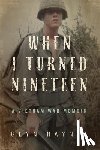 Haynie, Glyn - When I Turned Nineteen: A Vietnam War Memoir