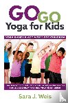 Weis, Sara J - Go Go Yoga for Kids