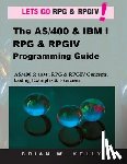 Kelly, Brian W. - The AS/400 & IBM i RPG & RPGIV Programming Guide: AS/400 and IBM i RPG & RPG IV Concepts, Coding Examples & Exercises